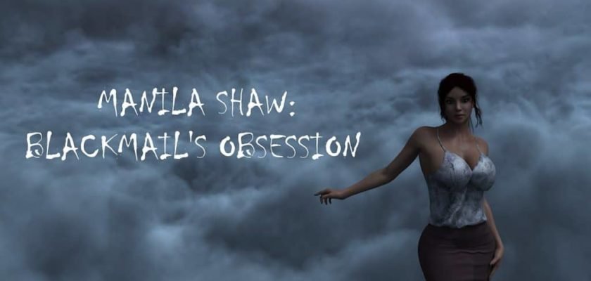manila shaw blackmails obsession